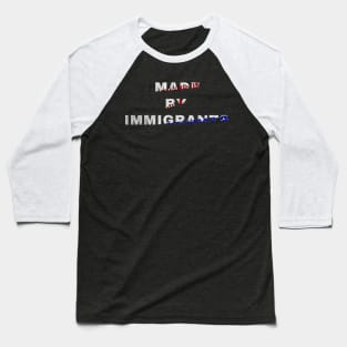 Made By Immigrants Text Based Design Baseball T-Shirt